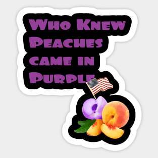 Who Knew Peaches came in Purple Sticker